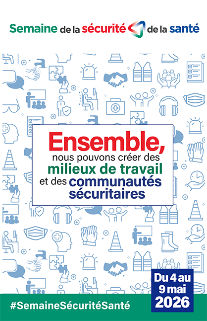Affiche sur laquelle figurent des icônes graphiques de santé et de sécurité au travail,le mot-clic #SemaineSécuritéSanté et la mention Du 4 au 9 mai 2026.
